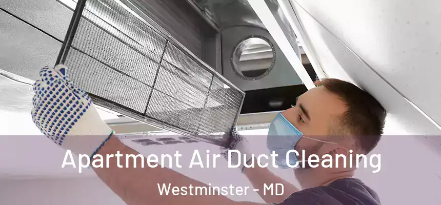  Apartment Air Duct Cleaning Westminster - MD
